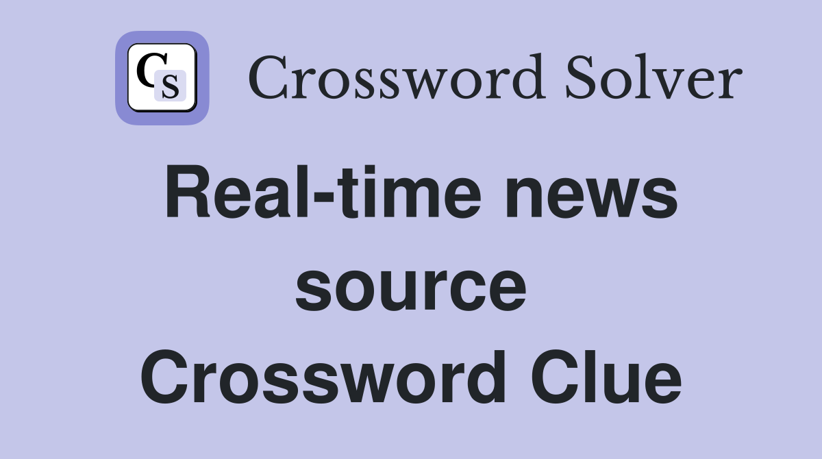 Real-time news source Crossword Clue