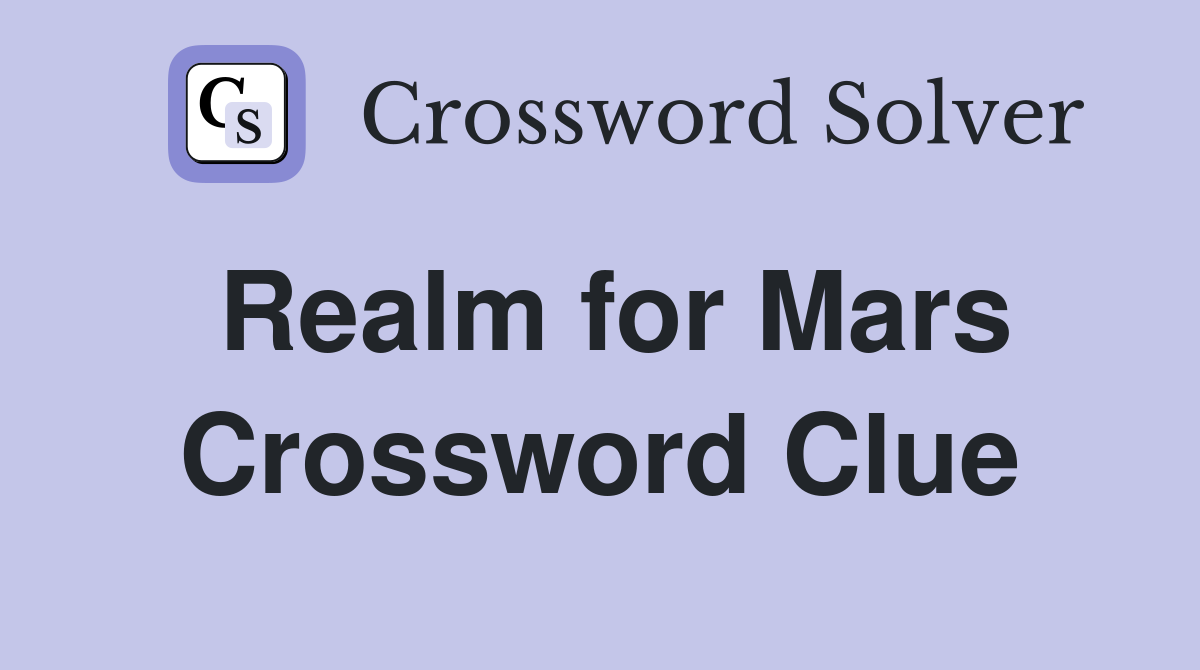 Realm for Mars Crossword Clue