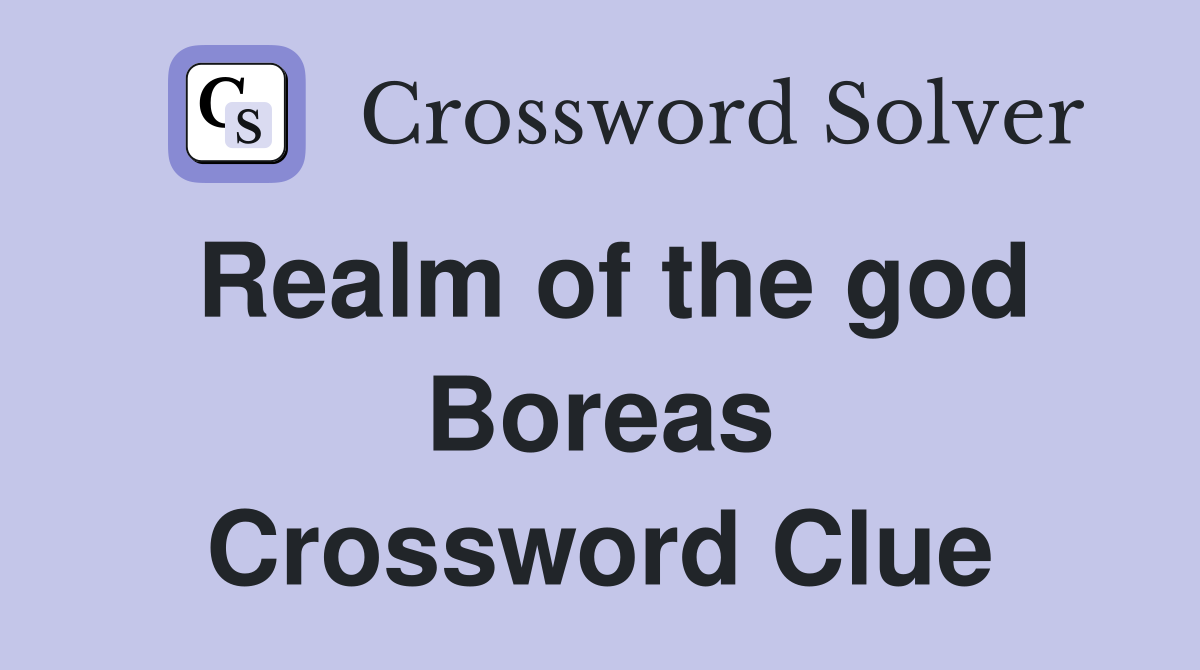 Realm of the god Boreas Crossword Clue