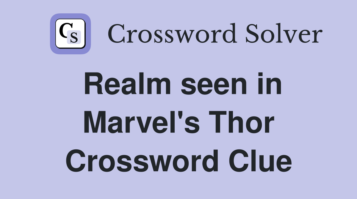 Realm seen in Marvel's Thor Crossword Clue
