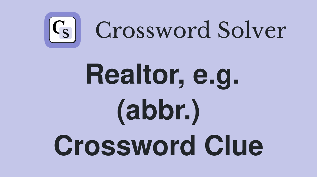 Realtor, e.g. (abbr.) Crossword Clue