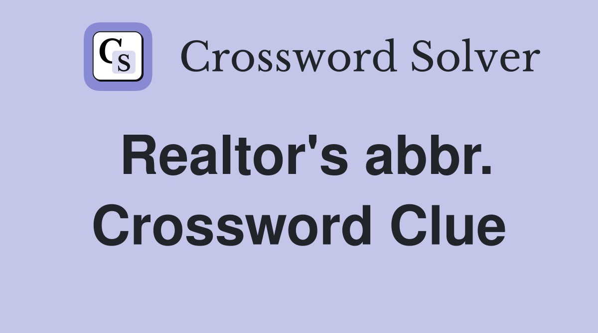 Realtor's abbr. Crossword Clue
