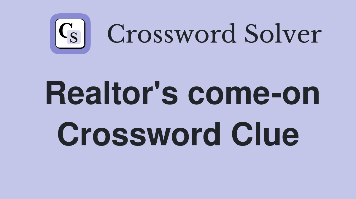 Realtor's come-on Crossword Clue