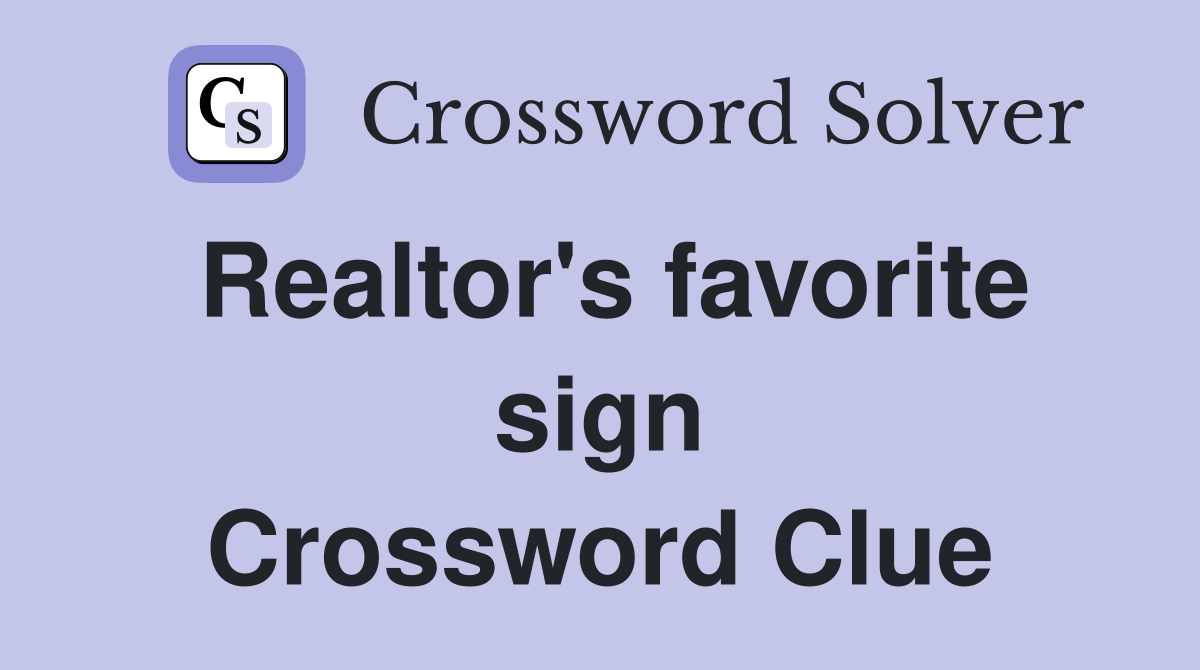 Realtor's favorite sign Crossword Clue