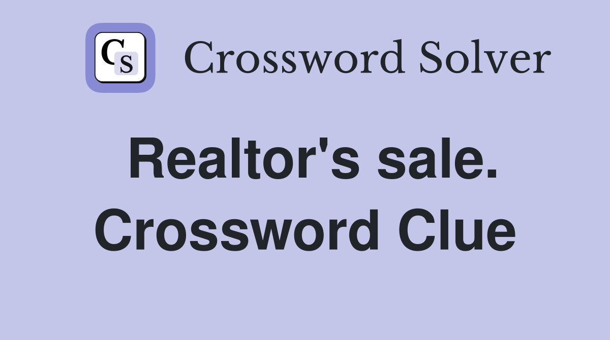 Realtor's sale. Crossword Clue