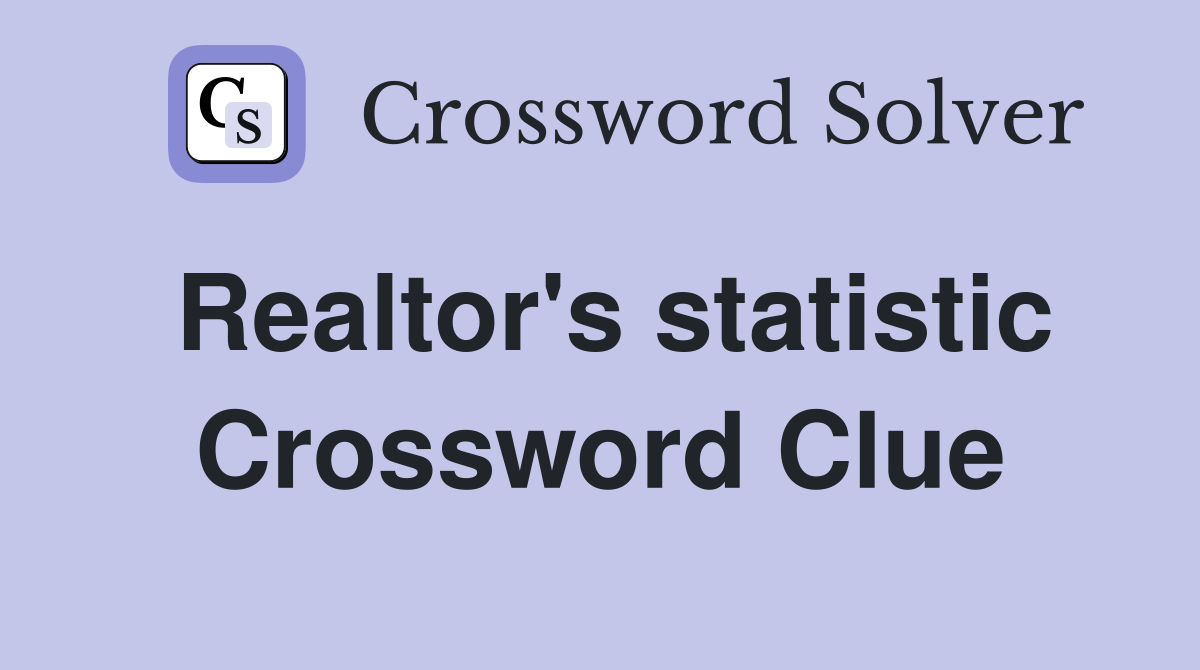 Realtor's statistic Crossword Clue