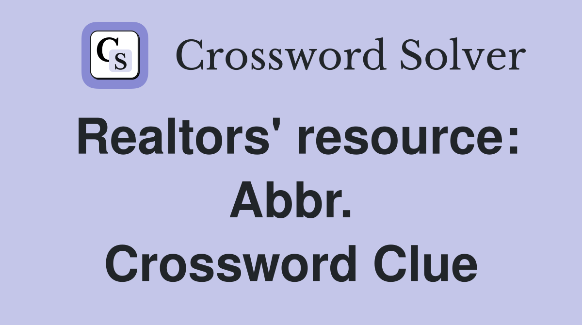 Realtors' resource: Abbr. Crossword Clue