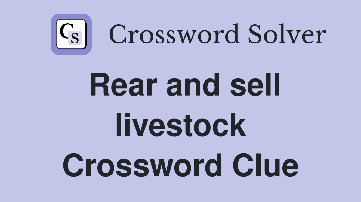 Rear and sell livestock Crossword Clue