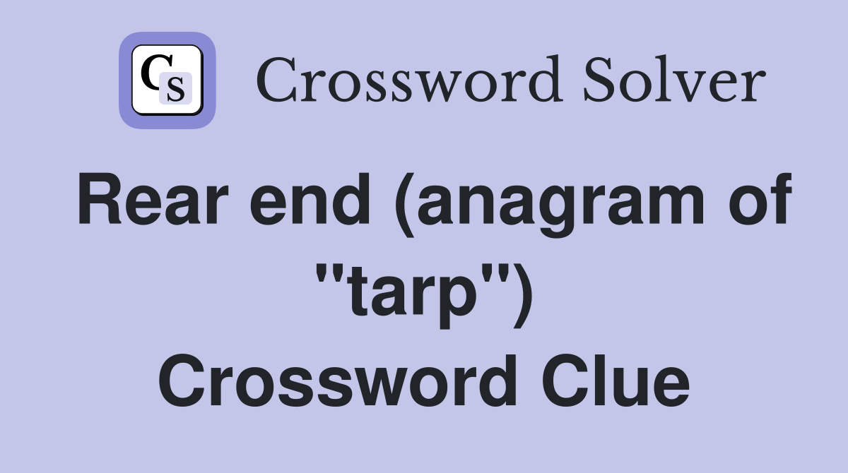 Rear end (anagram of "tarp") Crossword Clue
