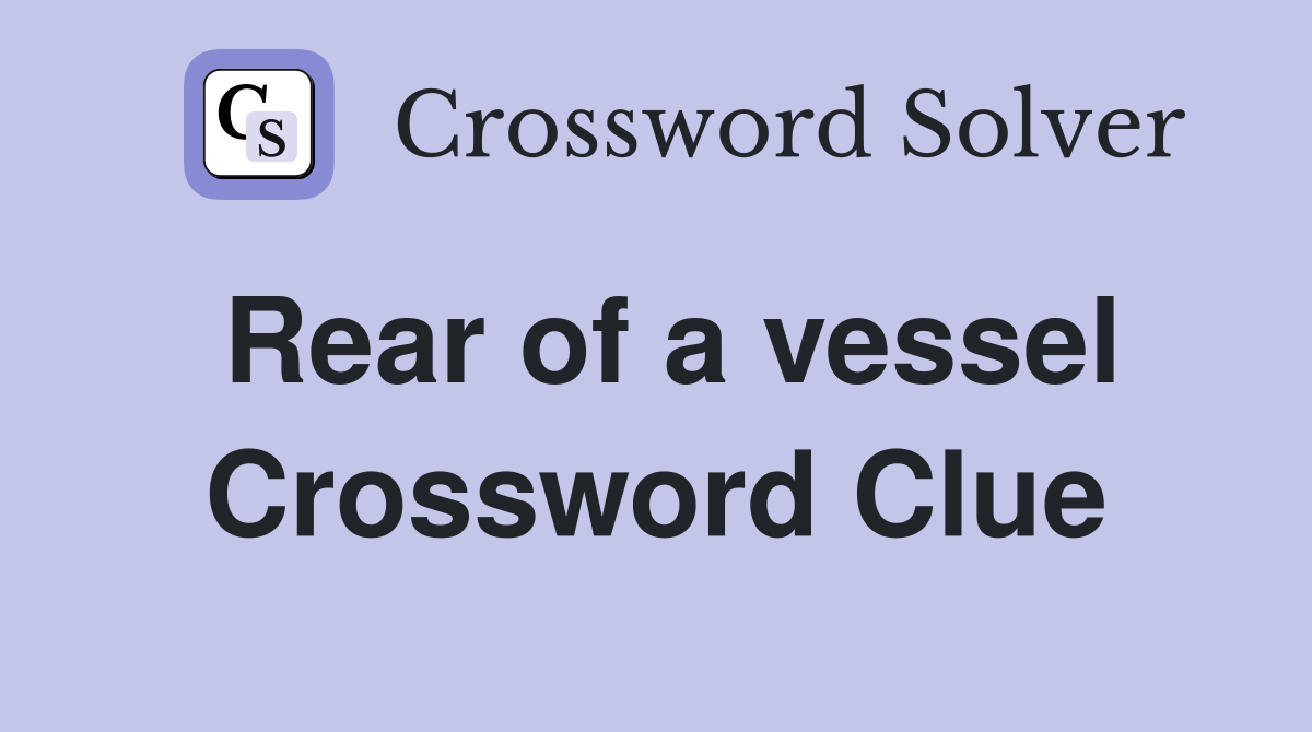 Rear of a vessel Crossword Clue
