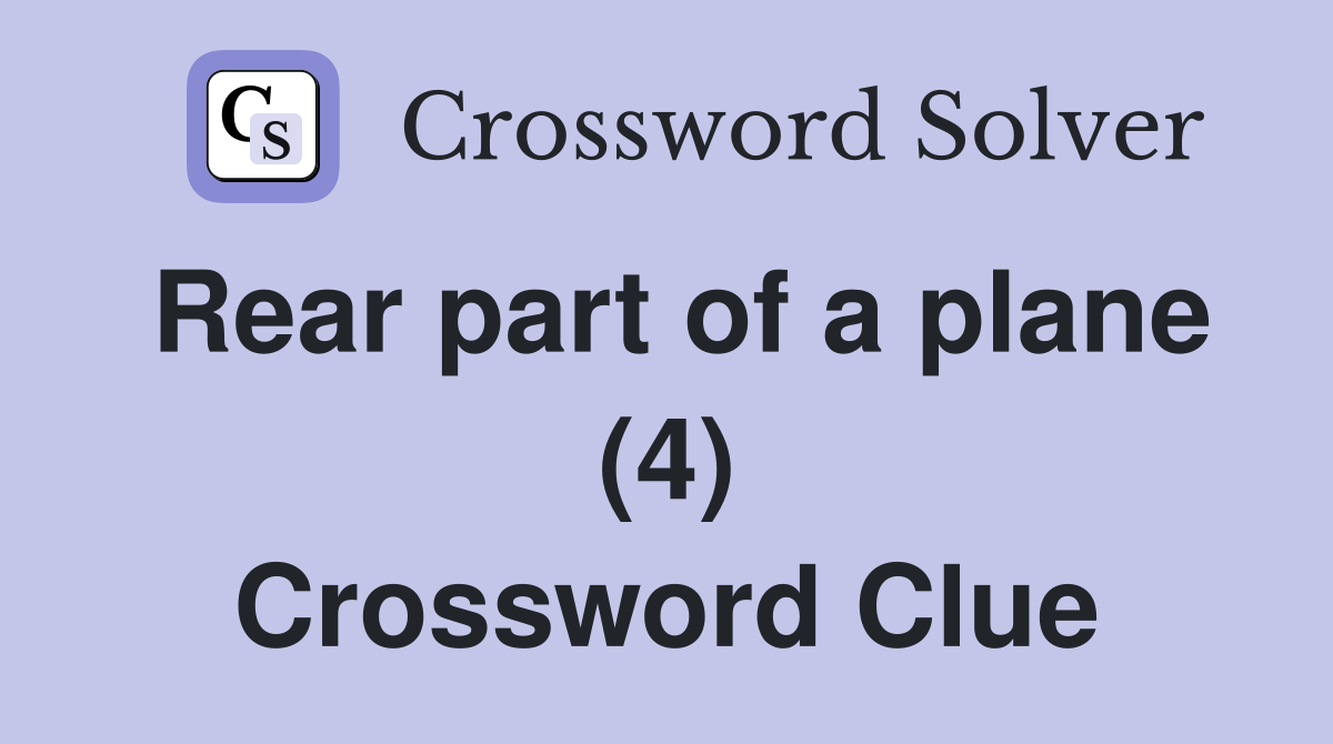Rear part of a plane (4) Crossword Clue