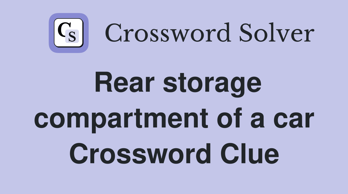 Rear storage compartment of a car Crossword Clue