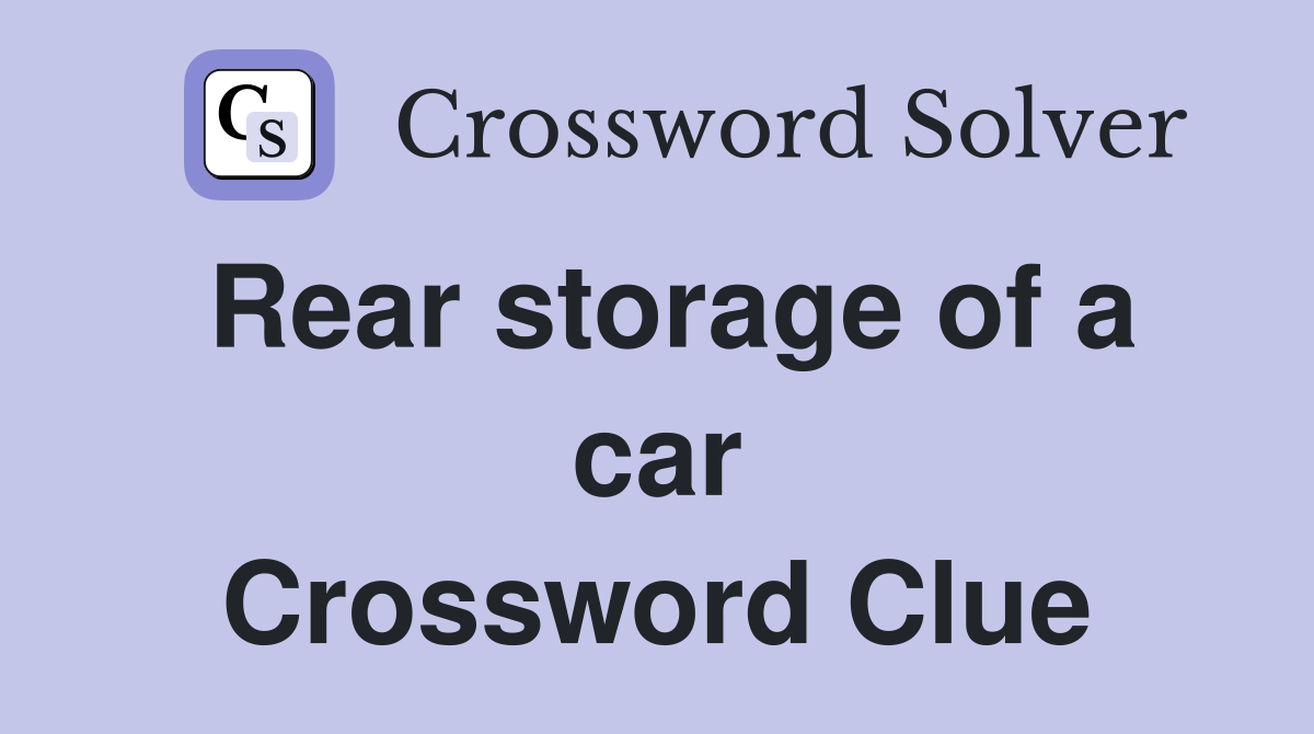 Rear storage of a car Crossword Clue