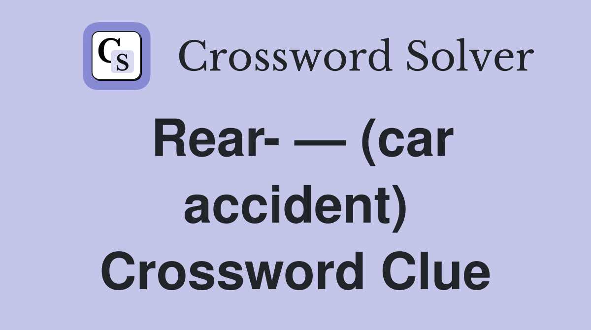 Rear- — (car accident) Crossword Clue