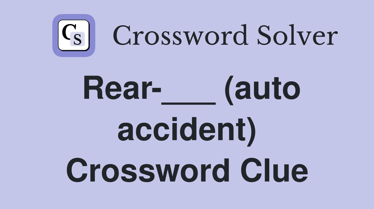 Rear-___ (auto accident) Crossword Clue