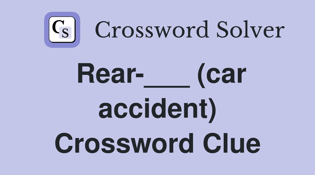 Rear-___ (car accident) Crossword Clue