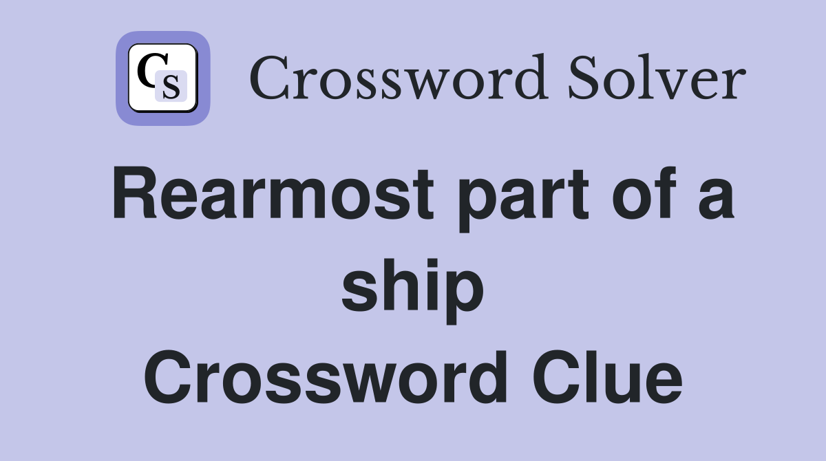 Rearmost part of a ship Crossword Clue