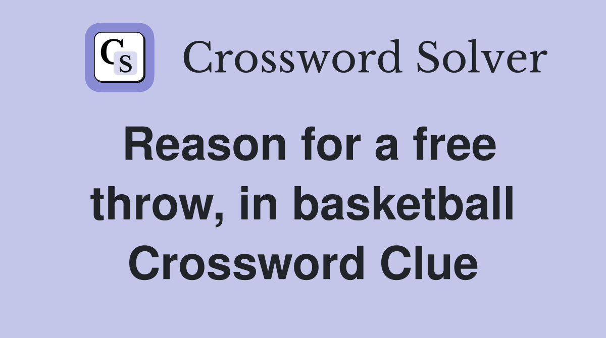 Reason for a free throw, in basketball Crossword Clue