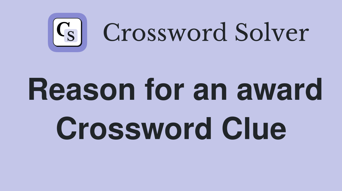 Reason for an award Crossword Clue