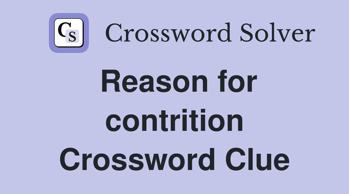 Reason for contrition Crossword Clue