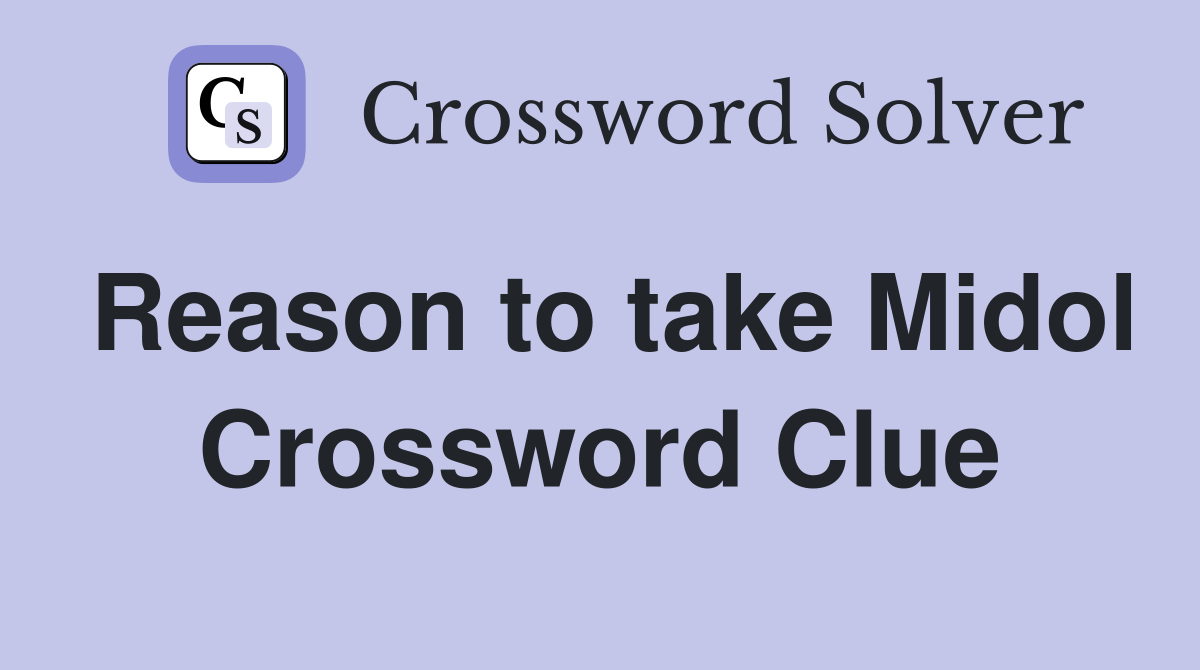Reason to take Midol Crossword Clue