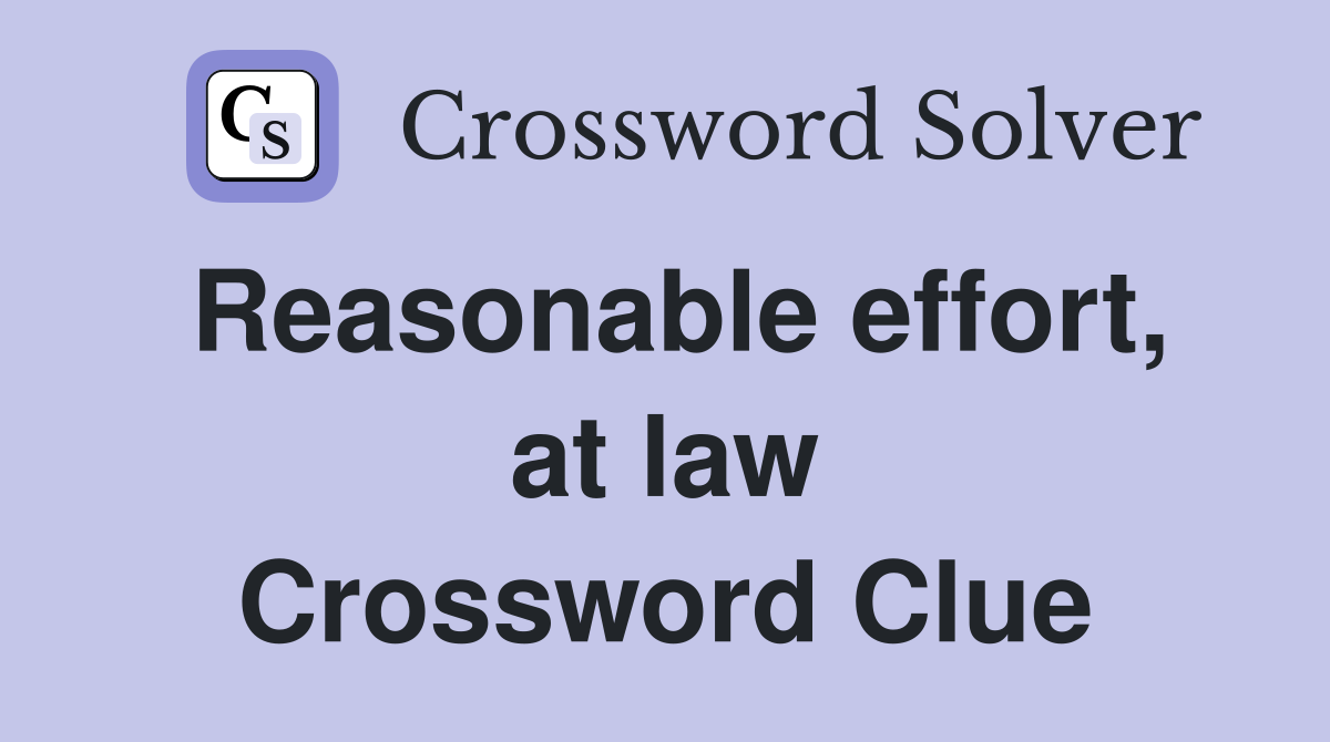 Reasonable effort, at law Crossword Clue