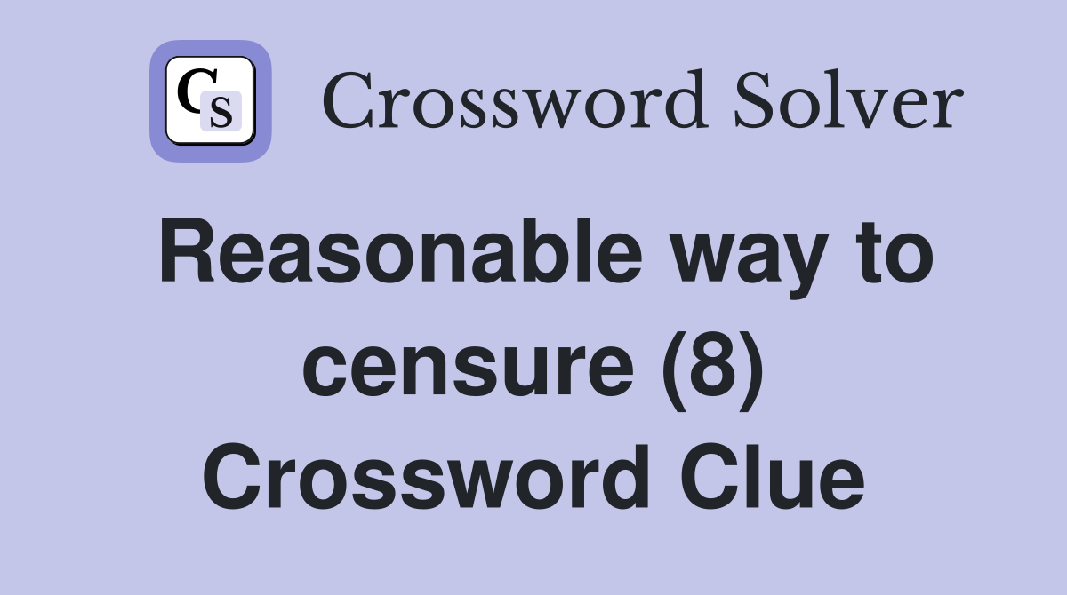 Reasonable way to censure (8) Crossword Clue