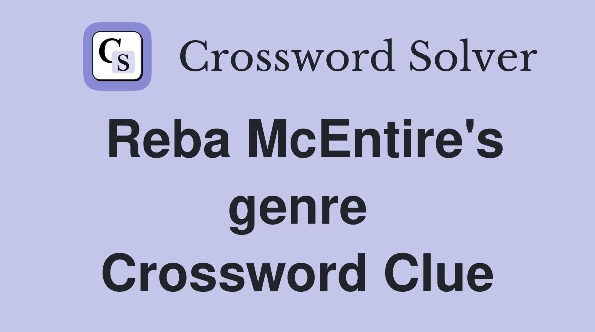 Reba McEntire's genre Crossword Clue