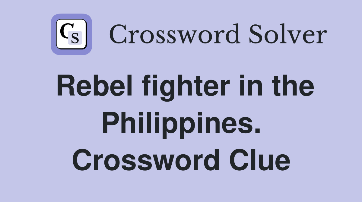 Rebel fighter in the Philippines. Crossword Clue