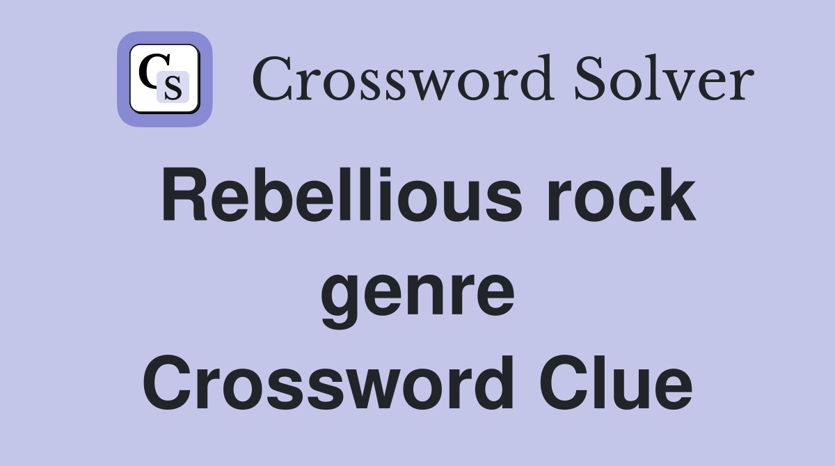 Rebellious rock genre Crossword Clue