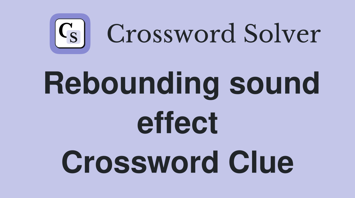 Rebounding sound effect Crossword Clue