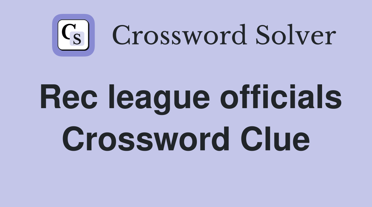 Rec league officials Crossword Clue