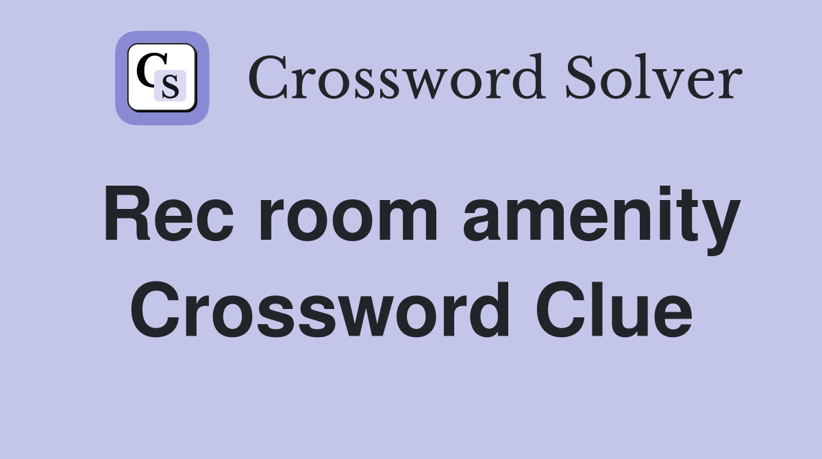 Rec room amenity Crossword Clue