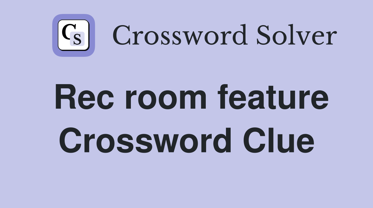 Rec room feature Crossword Clue