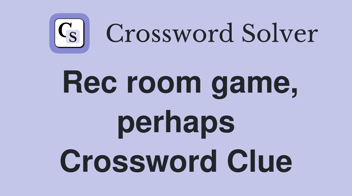 Rec room game, perhaps Crossword Clue
