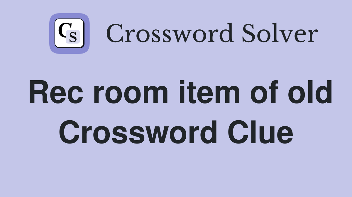 Rec room item of old Crossword Clue