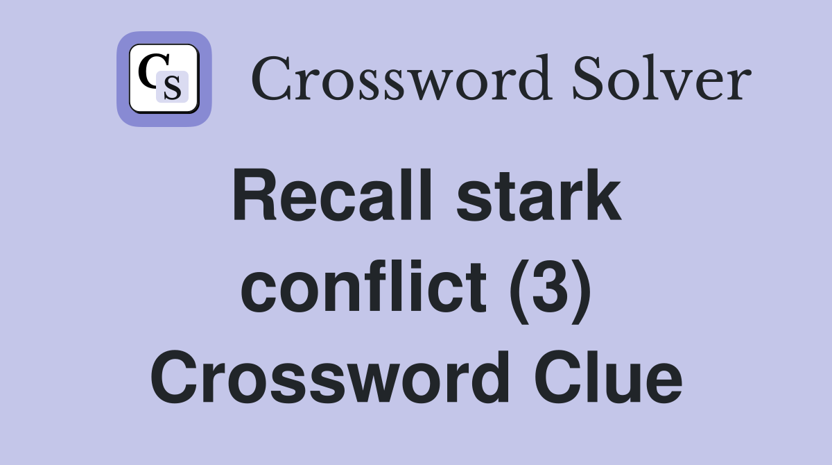 Recall stark conflict (3) Crossword Clue