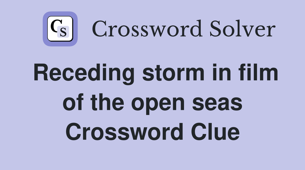 Receding storm in film of the open seas Crossword Clue