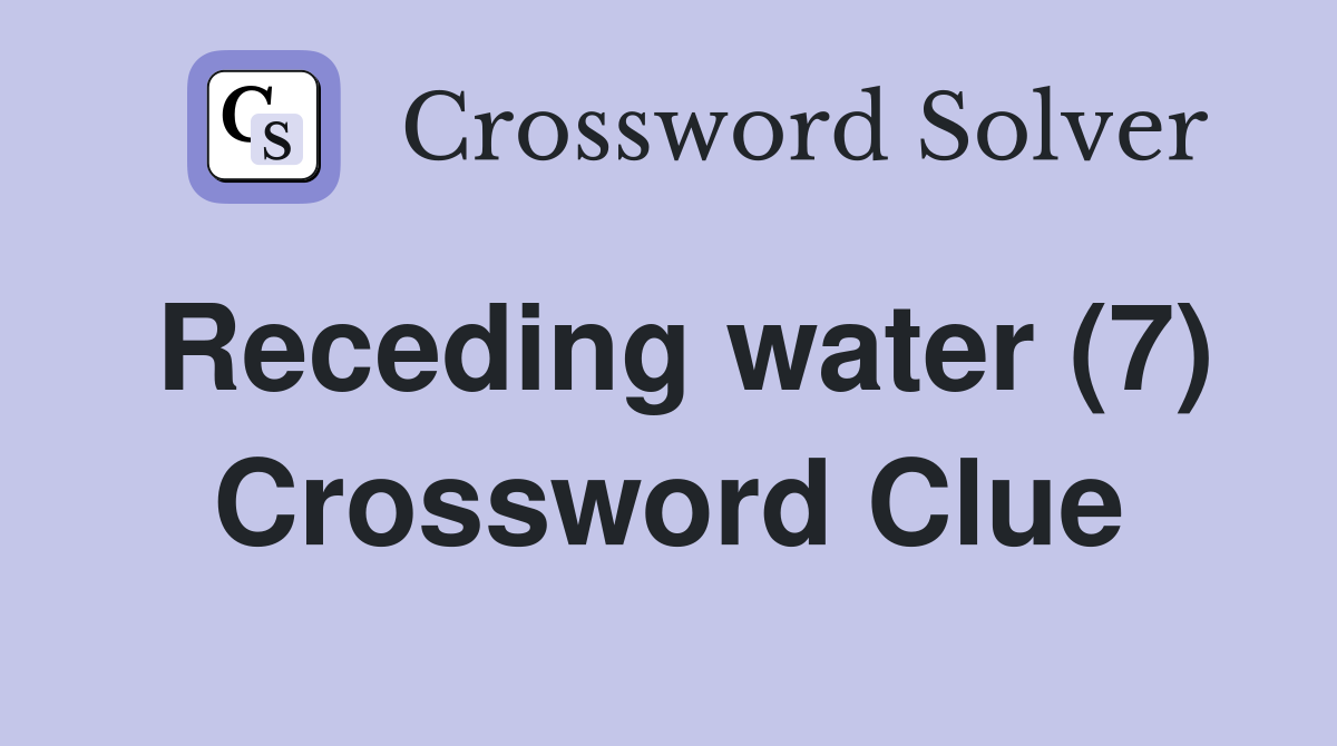 Receding water (7) Crossword Clue