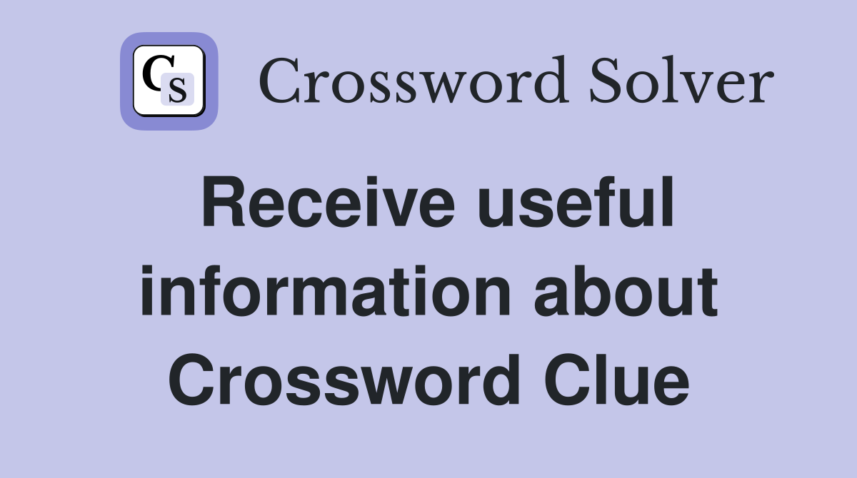 Receive useful information about Crossword Clue
