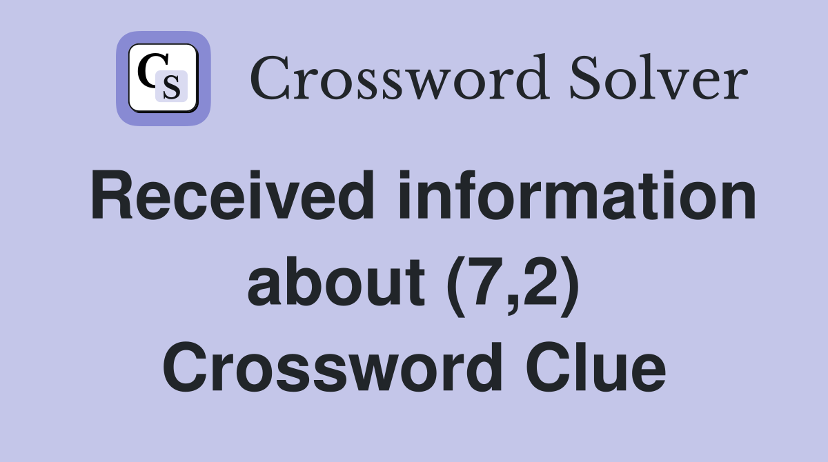 Received information about (7,2) Crossword Clue