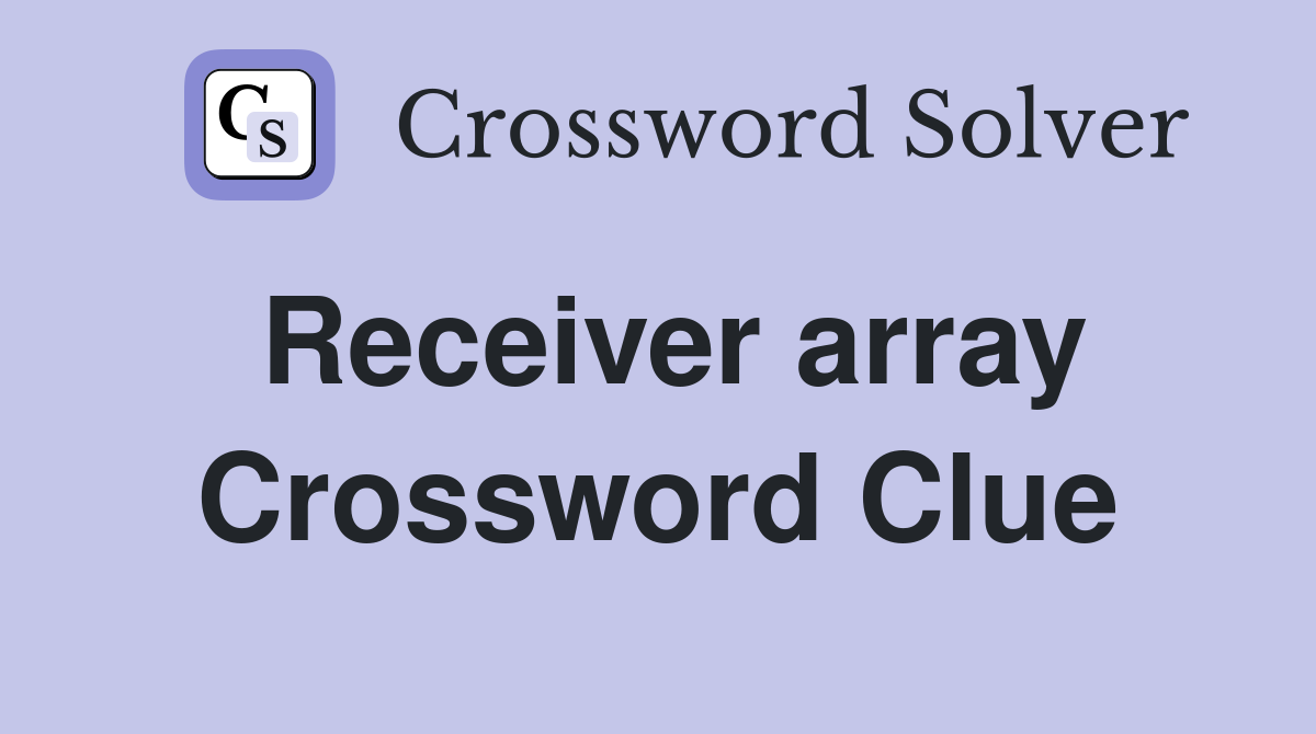 Receiver array Crossword Clue