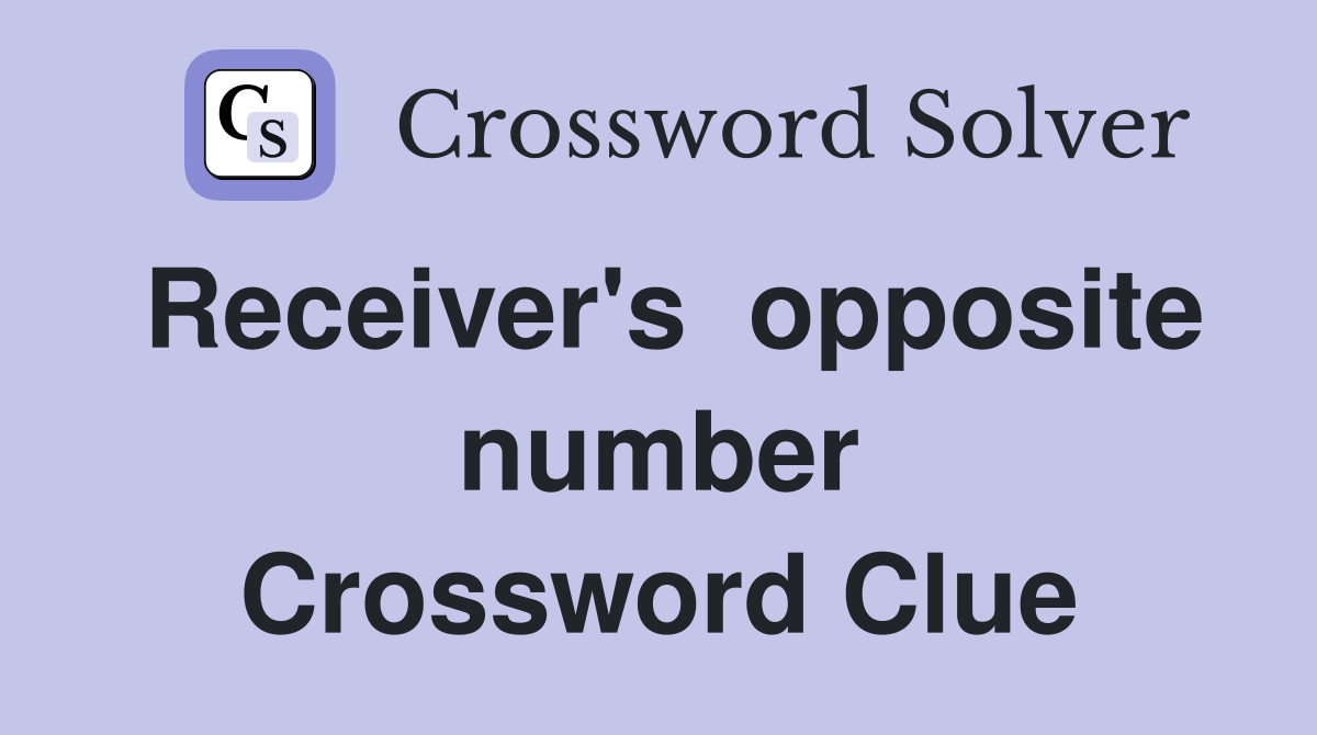 Receiver's  opposite number Crossword Clue