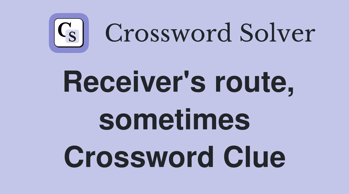 Receiver's route, sometimes Crossword Clue