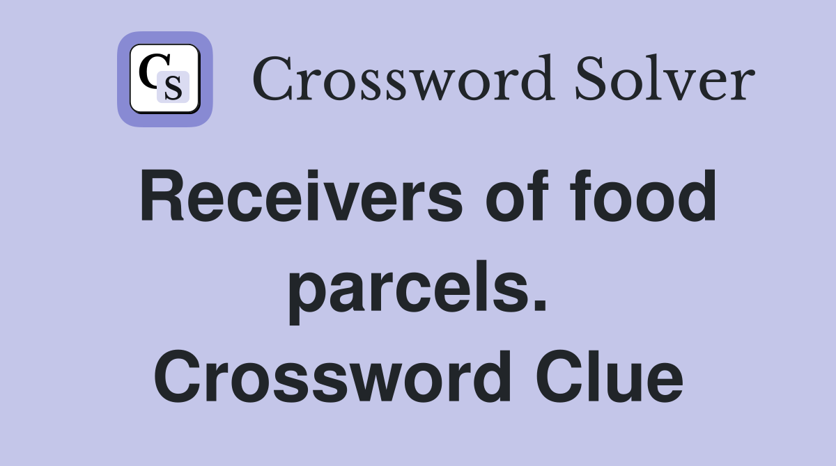 Receivers of food parcels. Crossword Clue