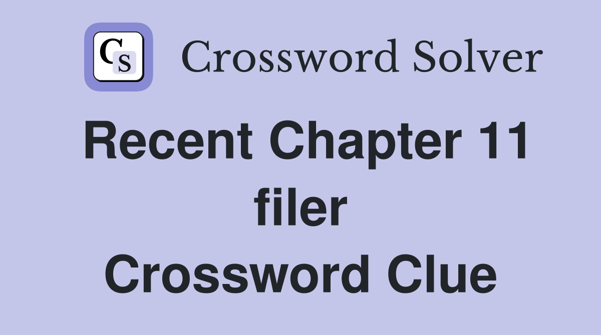 Recent Chapter 11 filer Crossword Clue