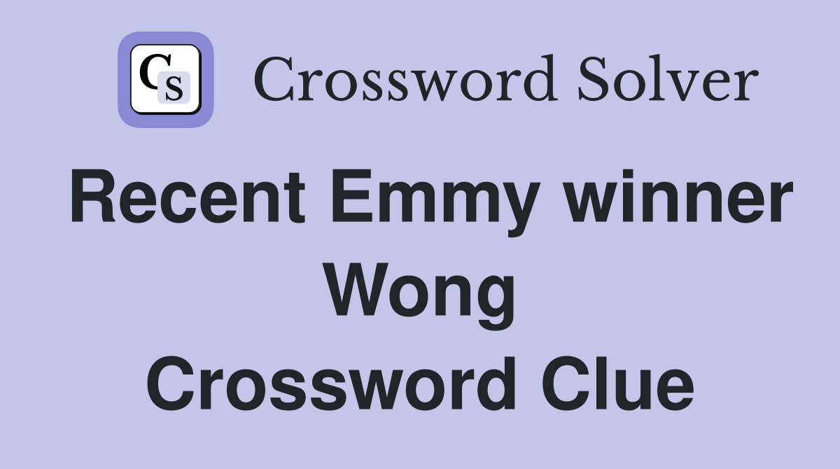 Recent Emmy winner Wong Crossword Clue