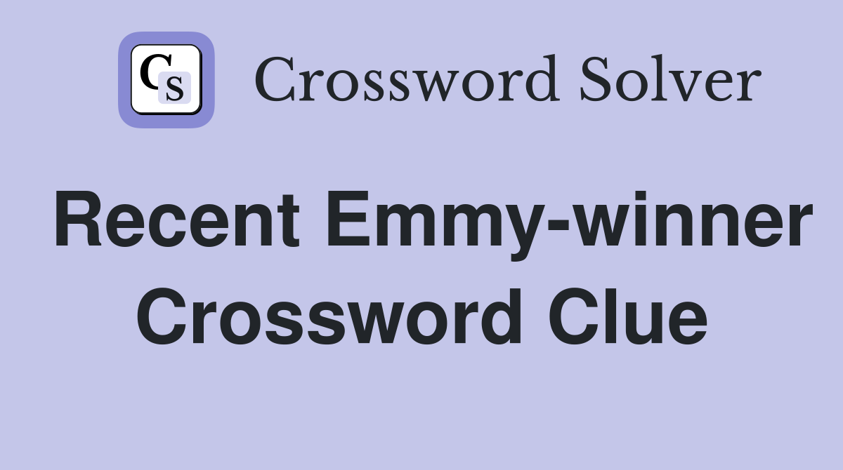 Recent Emmy-winner Crossword Clue