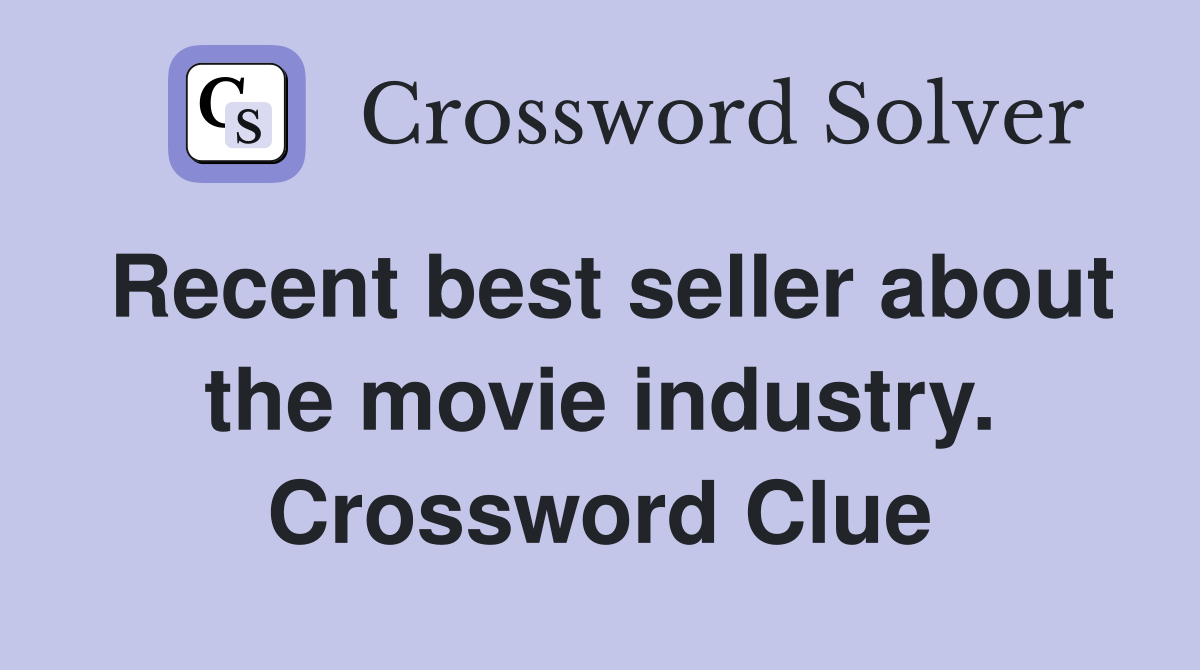 Recent best seller about the movie industry. Crossword Clue
