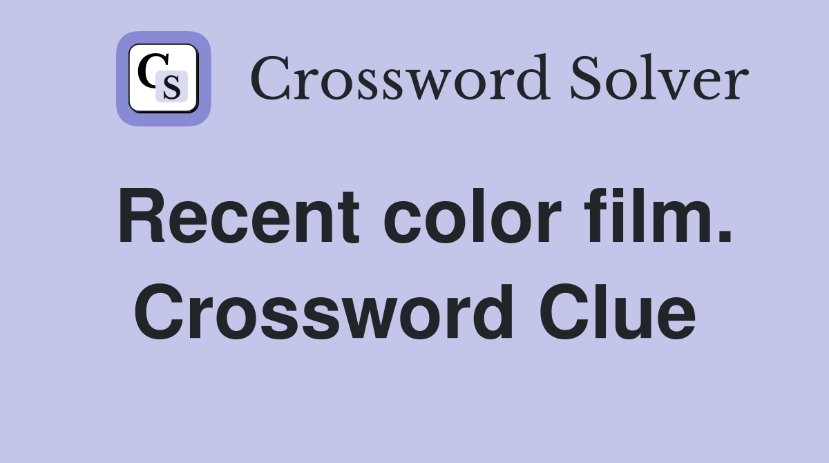 Recent color film. Crossword Clue